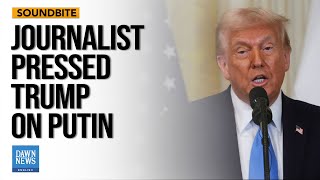 What do you demand from Putin to get out of Ukraine?: Journalist Asks Trump | Dawn News English