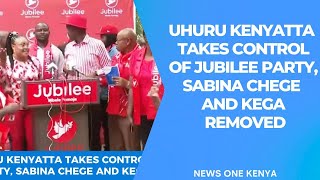 Uhuru Kenyatta Takes Control of Jubilee Party, Sabina Chege and Kega Removed