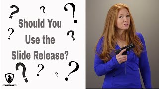 To Use the Slide Release or Not to Use the Slide Release? How to Load a Pistol
