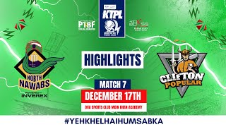 Highlights Match 7 - Clifton Popular VS North Nawabs - KTPL S4