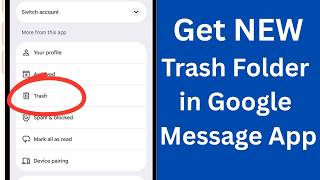 How to Get Google Messages Trash Folder Get New Google Messages Trash Feature
