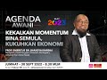 Agenda AWANI: Kekalkan Momentum Bina Semula, Kukuhkan Ekonomi