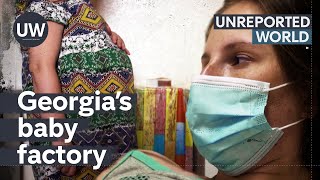 Selling surrogates: wombs for hire in Georgia | Unreported World