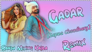 Gadar Sapna Choudhary New Dance Song Dj Remix Hard Bass Ft. Sanju Mixing Kalba Haryanvi New Song