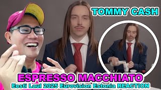 TOMMY CASH - ESPRESSO MACCHIATO - Eesti Laul 2025 Eurovision Estonia REACTION