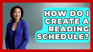 How Do I Create A Reading Schedule? - Ultimate Study Hacks