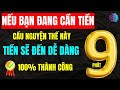 Luật Hấp Dẫn - CHỈ 9 PHÚT, Nếu Bạn Cần Tiền, Tiền Sẽ Đến Dễ Dàng | Hiểu Về Tâm Trí