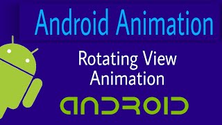 Android Animation | Rotating View Animation using xml