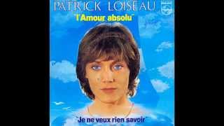 PATRICK LOISEAU - L' amour absolu (45T - 1982)