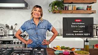 Host a Dinner Party with OXO Chef in Residence Bricia Lopez