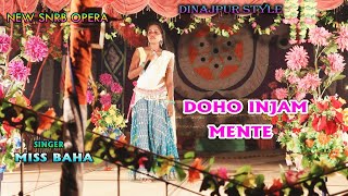 Doho Injam  // Miss Baha // Dinajpur style // New Santali Jatra Orchestra Video 2022 // SNRB Opera