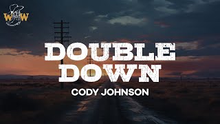 Cody Johnson - Double Down / Lyrics