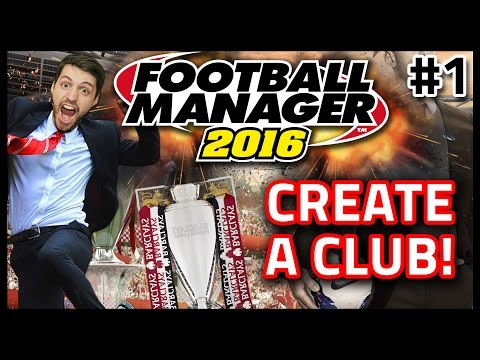 HASHTAG UNITED: CREATE A CLUB #1 - FOOTBALL MANAGER 2016 HASHTAG UNITED: CREATE A CLUB #1 - FOOTBALL MANAGER 2016