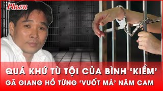 Quá khứ tù tội của Bình ‘kiểm’, gã giang hồ từng ‘vuốt má’ ông trùm Năm Cam | Hành trình phá án