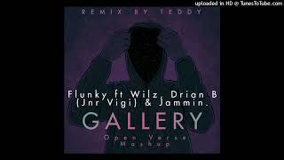 Flunky ft. Wilz, Drian B (Jnr Vigi) \u0026 Jammin- Gallery (Open Verse Mashup)