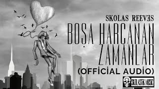 Skolas Reeves - Boşa Harcanan Zamanlar (Official Beat Audio) Prod.@SkolasRap