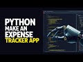 Python Project: Expense Tracker App | Intermediate Level Tutorial
