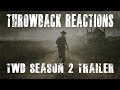 Throwback Reactions - The Walking Dead Season 2 Trailer Reaction