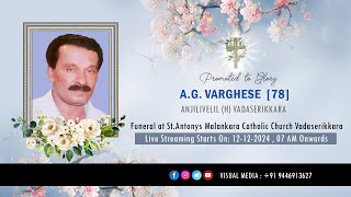 Funeral Service of A.G. Varghese (78) Anjilivelil (H) Vadaserikkara || 12-12-2024 || Live Streaming