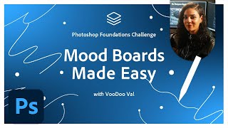 Mood Boards Made Easy | Photoshop Foundations Challenge | Adobe Creative Cloud