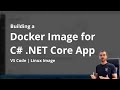 .NET Core Docker Container | C# Docker Console Application