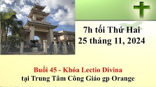 Buổi 45 - Khóa Lectio Divina tại Trung Tâm Công Giáo gp Orange