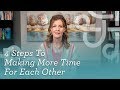 4 Steps to Making More Time for Each Other [Biola CMR]