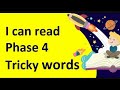 Phase 4 Tricky Words - I can read