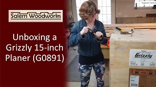 Unboxing a Grizzly 15 inch Planer (Model G0891)