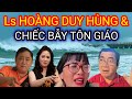 Ls Hoàng Duy Hùng Đặt Chiếc Bẫy [Tôn Giáo] Cho CEO Đại Nam?