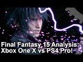 [4K HDR] Final Fantasy 15: Xbox One X vs PlayStation 4 Pro - The Complete Analysis