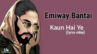 Kaun Hai Ye Lyrics – Emiway | Mr.R lyrics raj