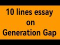 10 lines essay on generation gap/write an essay on generation gap/paragraph on generation gap