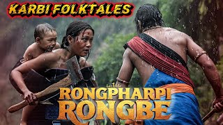 Tales of Rongpharpi Rongbe || Hindi || Storytelling || Karbi short flim || 2025