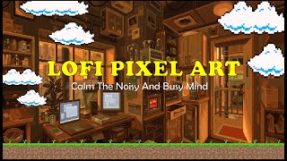 Pixel Dreams: Lo-Fi Relaxation Music for Study, Work, and Chill