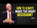 How To Always Make the Right Decision? - Brian Tracy Motivation