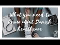 Danish Healthcare - all you need to know