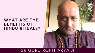 Sriguru Rohit Arya explains the benefits of Hindu rituals