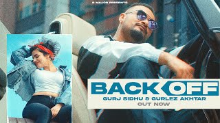 Back Off(Official Video) Gurj Sidhu | Gurlez Akhtar | Snappy | Rav Hanjra | Latest Punjabi Song 2024