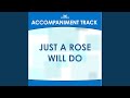 Just a Rose Will Do (High Key Eb Without Background Vocals)