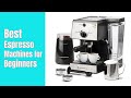 Best Espresso Machines for Beginners of 2023 [Updated]