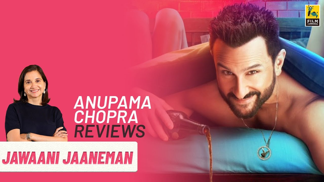 Jawaani Jaaneman | Bollywood Movie Review By Anupama Chopra | Saif Ali ...