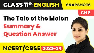 The Tale of the Melon City Class 11 English | Snapshots Book Chapter 8 Summary \u0026 Question Answer