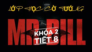 Khóa 2 - Tiết 8 lớp học cờ Mr Bill - Kỹ năng phòng thủ