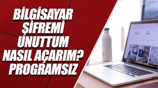 UNUTULAN BİLGİSAYAR ŞİFRESİNİ SIFIRLAMA (PROGRAMSIZ)