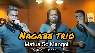 NAGABE TRIO cover Matua So Mangoli cipt Serli Napitu