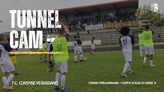 TUNNEL CAM || F.C. Clivense vs Bassano || Turno preliminare • Coppa Italia di Serie D