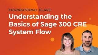 Understanding the Basics of Sage 300 CRE System Flow