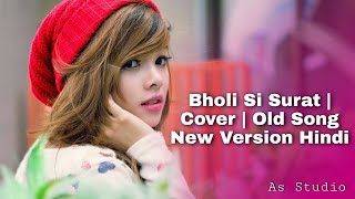 Bholi Si Surat Ankhon Mein Masti | Cover song| Old Song New Version Hindi | Romantic Love Songs |