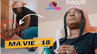 Ma vie part 18 ti goute [ barbara met kol deyo - Ericka sezi ] Wilmix Prod \u0026 Lanmou ayiti